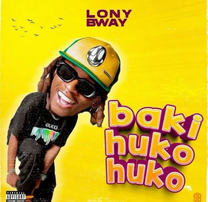 AUDIO: Lony Bway - Baki Huko Huko Mp3 Download