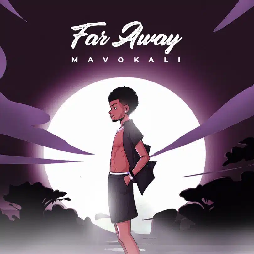 AUDIO: Mavokali – Far Away Mp3 Download