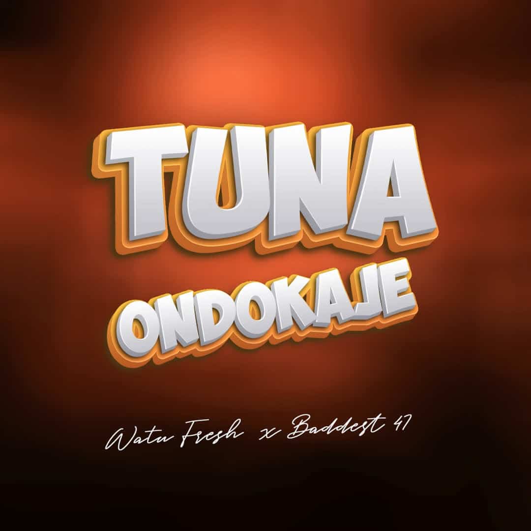 AUDIO: Watu Fresh & Baddest 47 - Tunaondokaje Mp3 Download