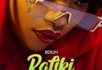 AUDIO: Xouh - Rafiki Mp3 Download