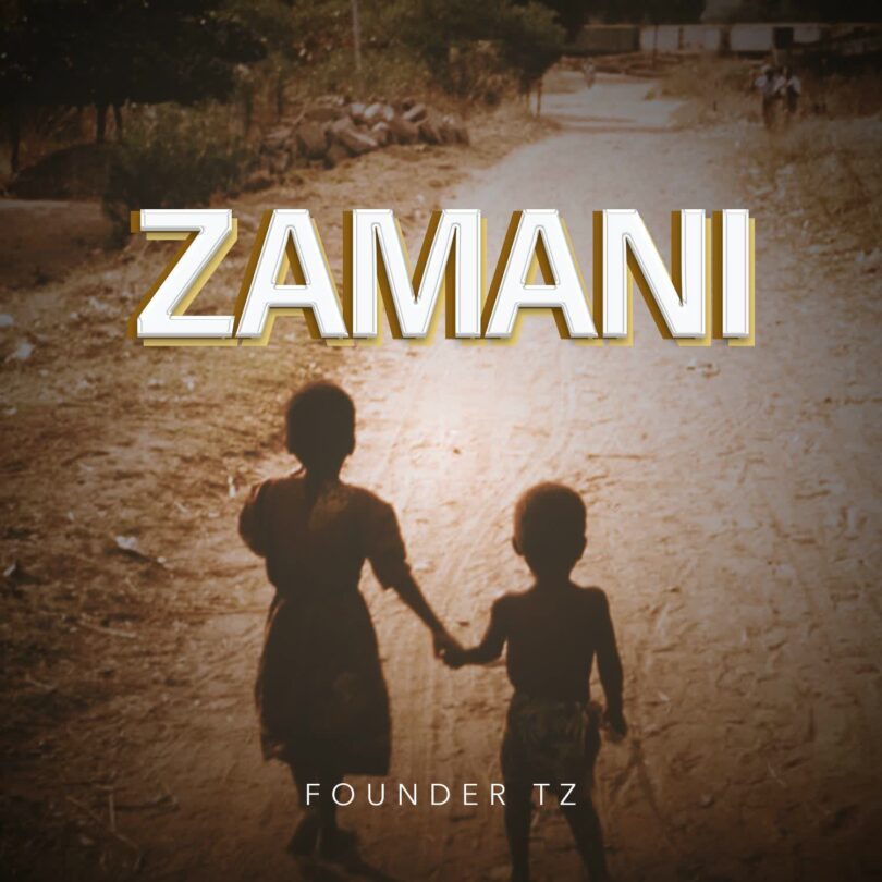 AUDIO | Founder Tz – Zamani | Download Mp3