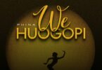 AUDIO | Phina – We Huogopi | Download Mp3