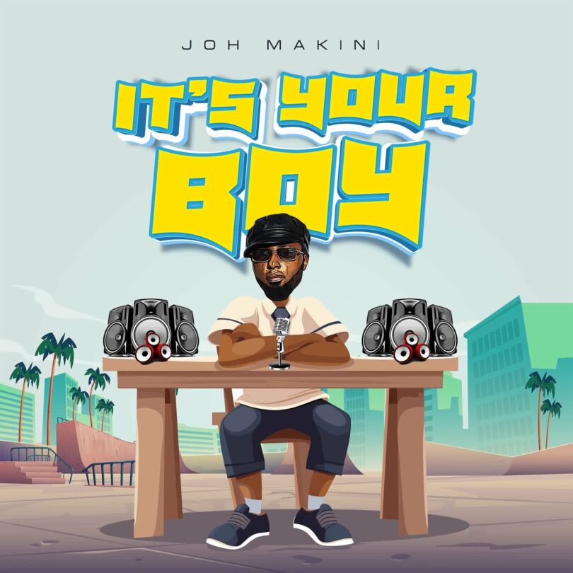 AUDIO| Joh Makini - It’s Your Boy | Download Mp3