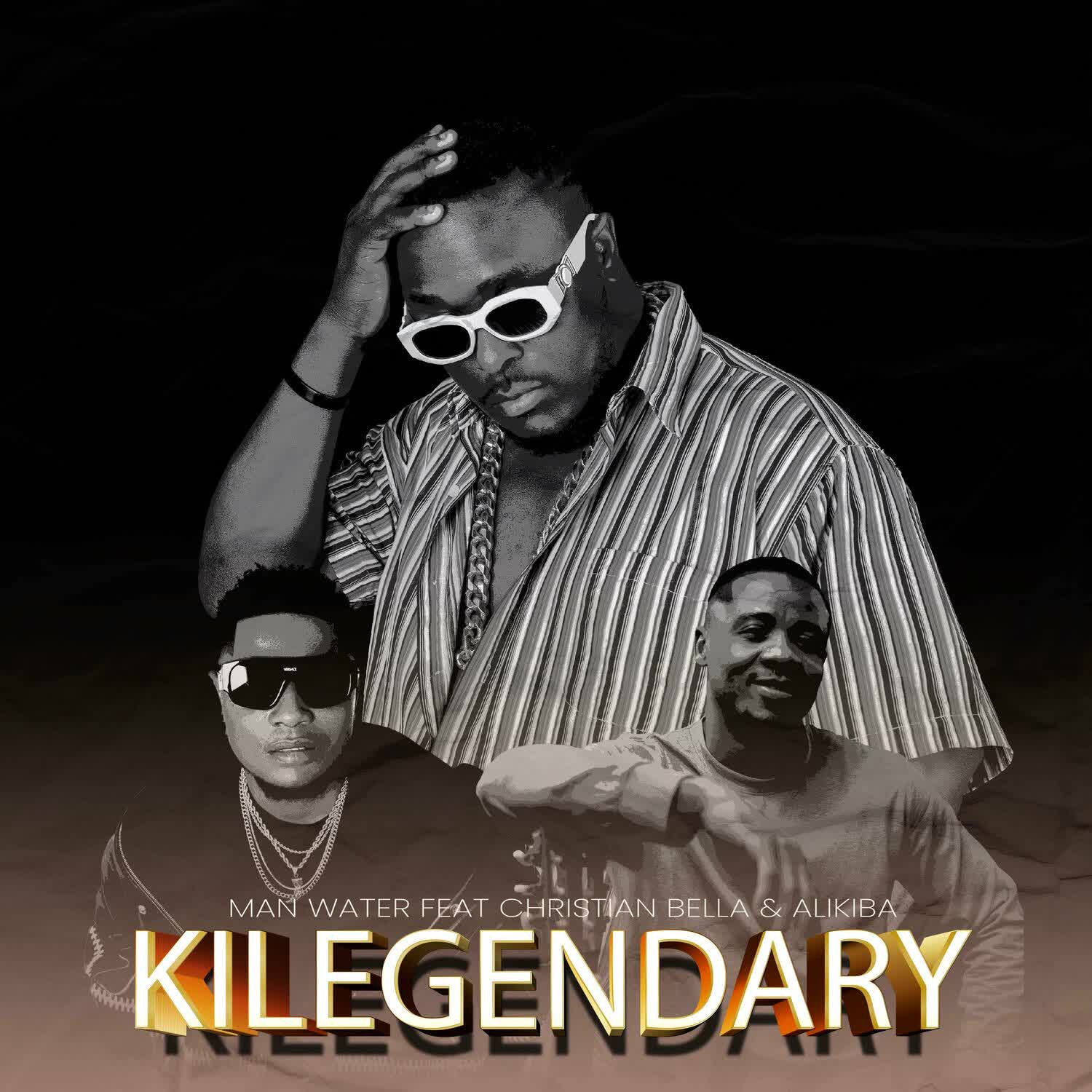 AUDIO | Man Water Ft Christian Bella & Alikiba – Kilegendary | Download Mp3
