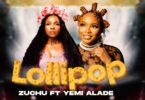 Zuchu Ft Yemi Alade - Lollipop