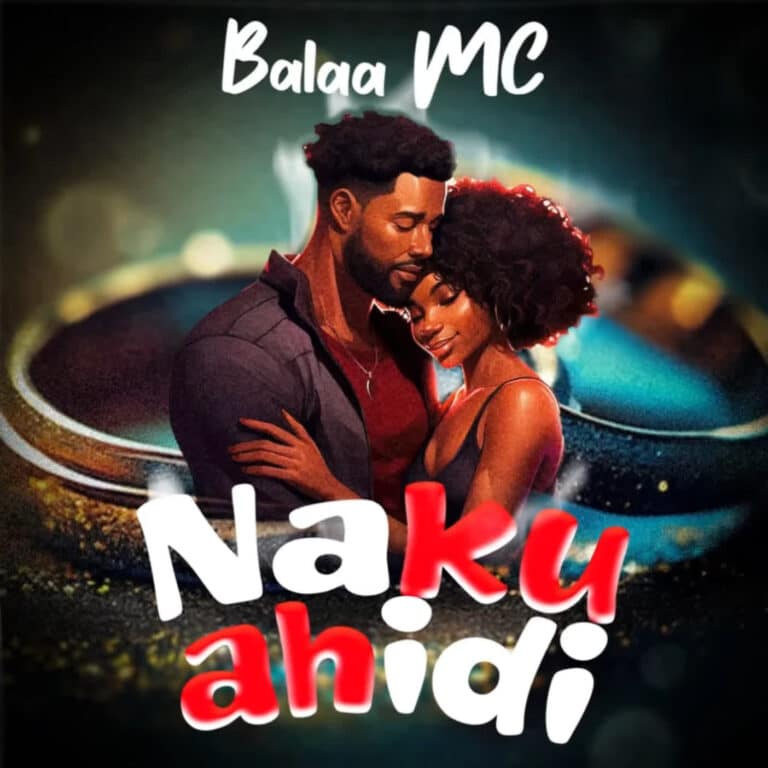 AUDIO: Balaa Mc - Nakuahidi Mp3 Download