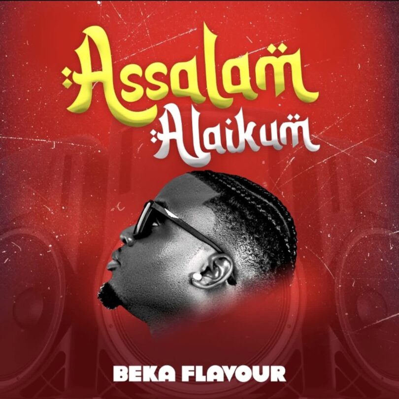 AUDIO: Beka Flavour - Assalam Alaikum Mp3 Download