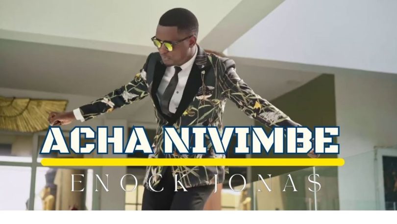 AUDIO: Enock Jonas - Acha Nivimbe Mp3 Download