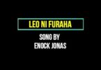 AUDIO: Enock Jonas - Leo Ni Furaha Mp3 Download