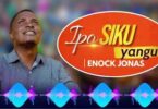 AUDIO: Enock Jonas - Ipo Siku Yangu Mp3 Download