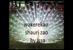 AUDIO: Issa - Wakerekao Shauri Zao Mp3 Download