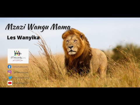 AUDIO: Les Wanyika - Mzazi Wangu Mama Mp3 Download