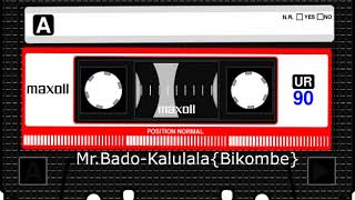AUDIO: Mr. Bado - Kalulala Mp3 Download