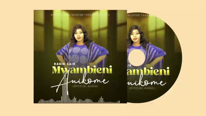 AUDIO: Rabia Said - Mwambieni Anikome Mp3 Download