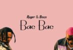 AUDIO: Ruger Ft Bnxn - Bae Bae Mp3 Download