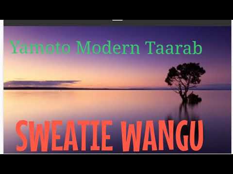 AUDIO: Yamoto Modern Taradance - Sweetie Wangu Mp3 Download