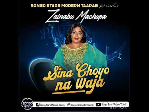 AUDIO: Zainabu Machupa - Sina Choyo Na Waja Mp3 Download