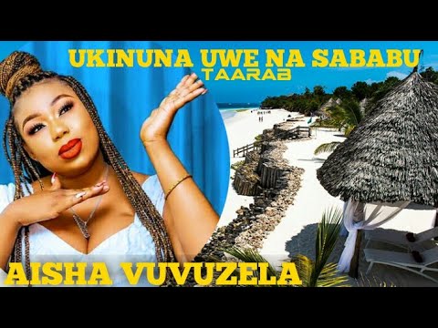 AUDIO: Aisha Vuvuzela - Ukinuna Uwe Na Sababu Mp3 Download