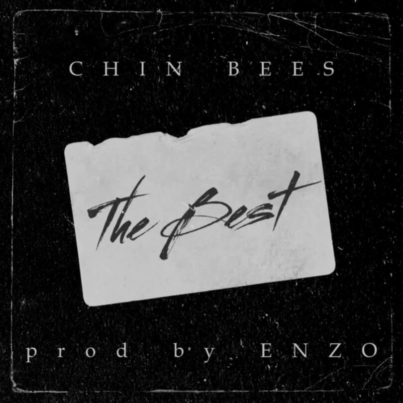 AUDIO: Chin Bees - The Best Mp3 Download