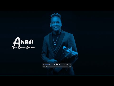 AUDIO: Alex Kasau Katombi - Ahadi Mp3 Download