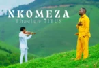 AUDIO: Thacien Titus - Nkomeza Mp3 Download