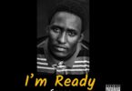 AUDIO: Songa - I’m Ready Mp3 Download