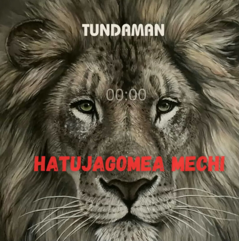 AUDIO: Tunda Man - Hatujagomea Mechi Mp3 Download