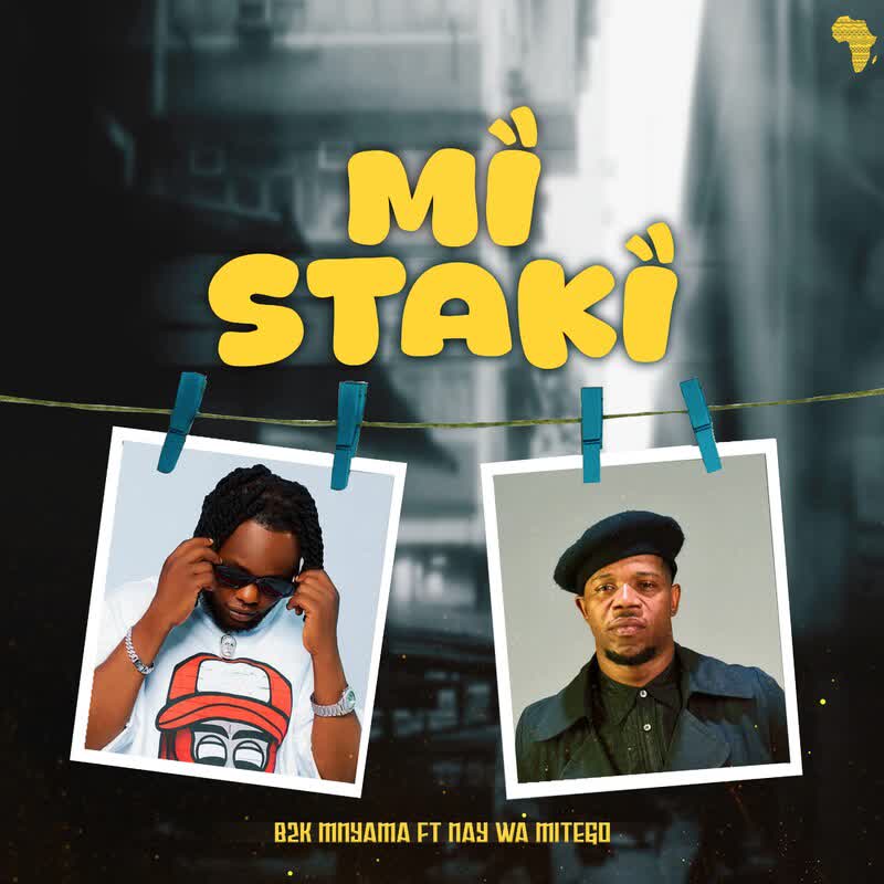 AUDIO: B2K Mnyama Ft Nay Wa Mitego - Mi Staki Mp3 Download