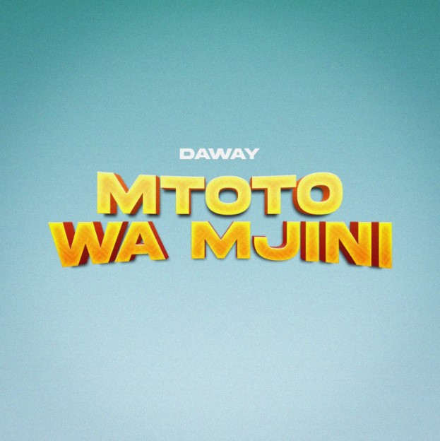 AUDIO: Daway - Mtoto Wa Mjini Mp3 Download