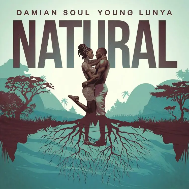 AUDIO: Damian Soul Ft Young Lunya - Natural Mp3 Download