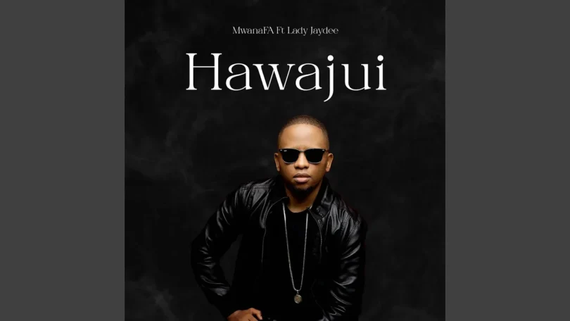 AUDIO: Mwana Fa Ft Lady Jaydee - Hawajui Mp3 Download