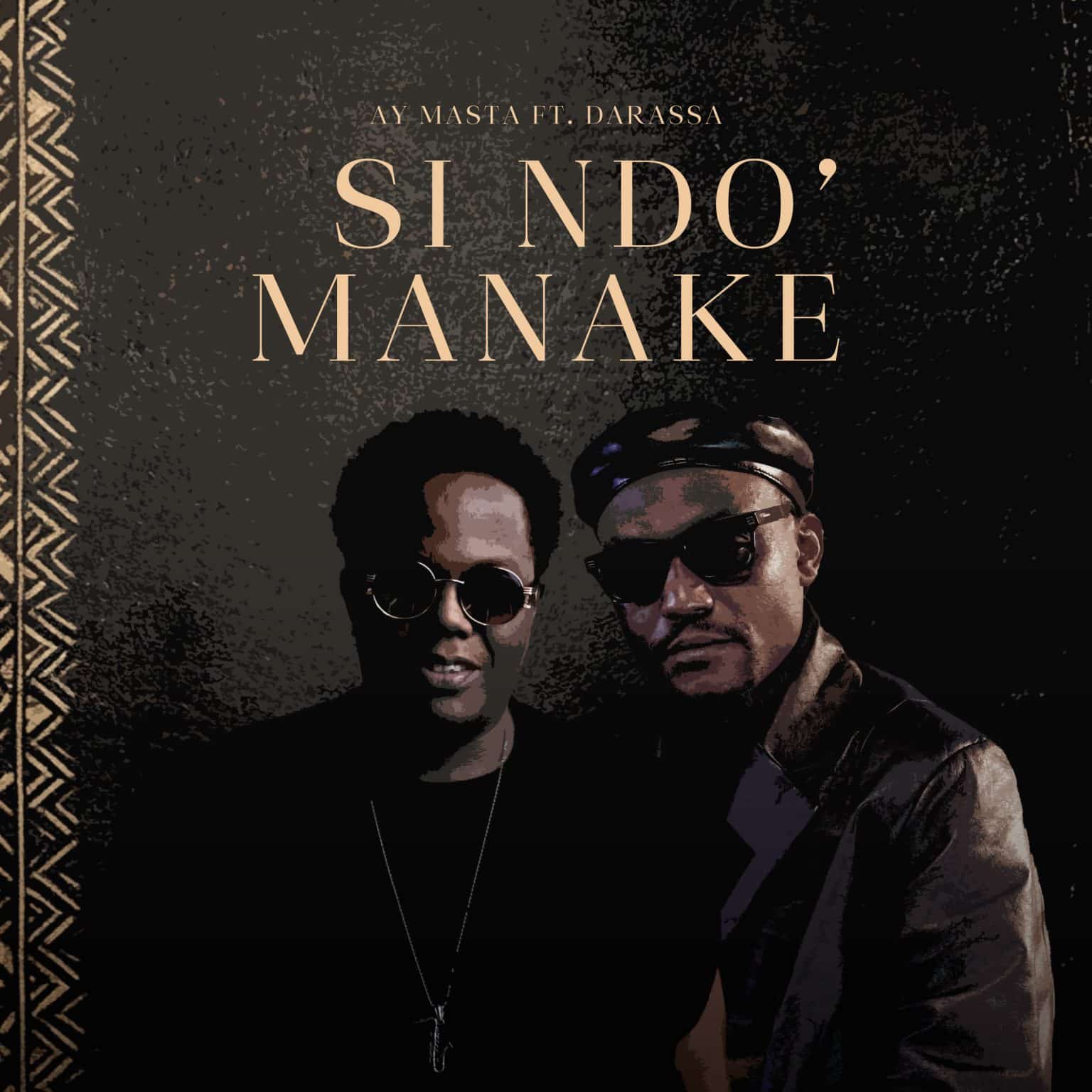 AUDIO: Ay Masta Ft Darassa - Si Ndo’ Manake Mp3 Download
