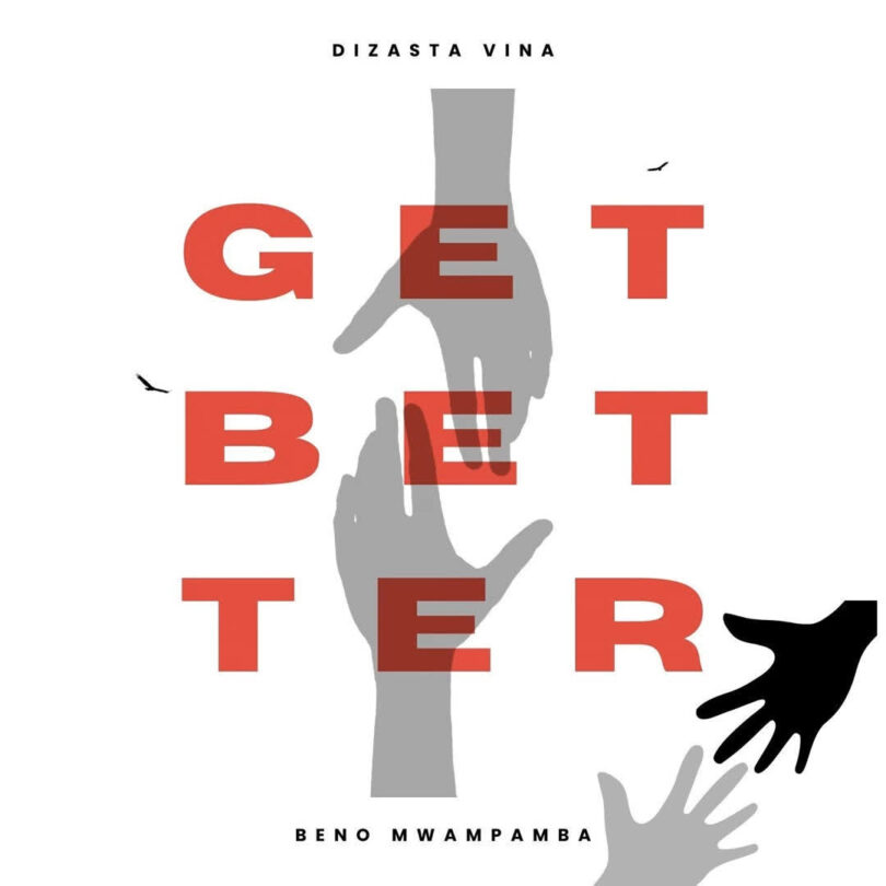AUDIO: Dizasta Vina Ft Beno Mwampamba - Get Better Mp3 Download