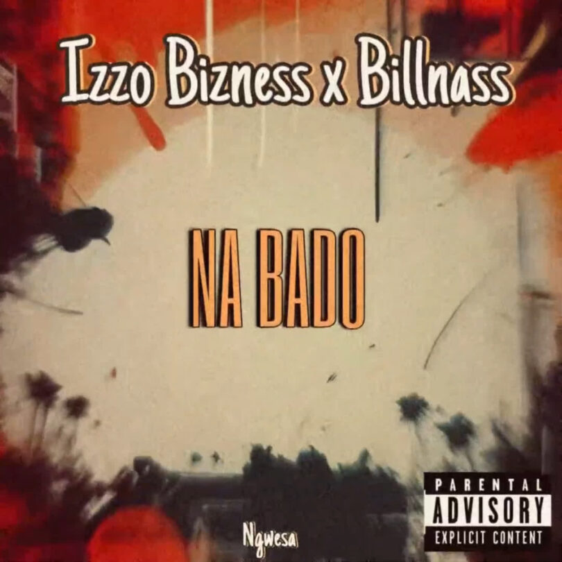 AUDIO: Billnass Ft Izzo Bizness - Na Bado Mp3 Download
