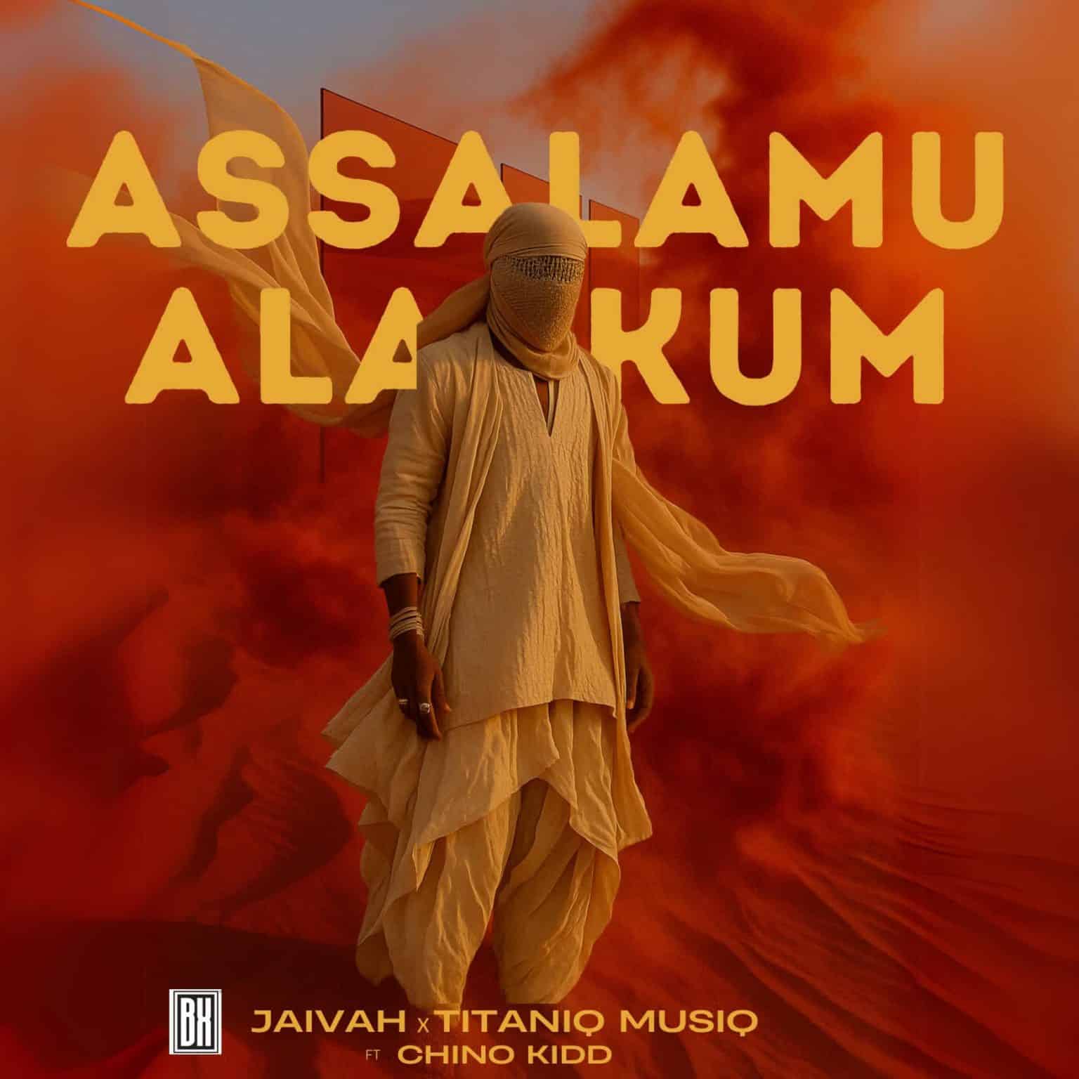 AUDIO: Jaivah Ft Chino Kidd X TitaniQ MusiQ - Assalamu Alaykum Mp3 Download