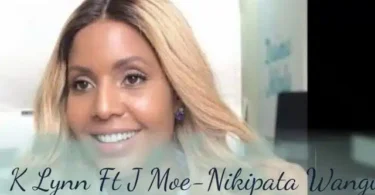AUDIO: K-Lyinn Ft J Mo - Nikipata Wangu Mp3 Download