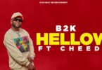 AUDIO: B2K Mnyama Ft Cheed - Hellow Mp3 Download
