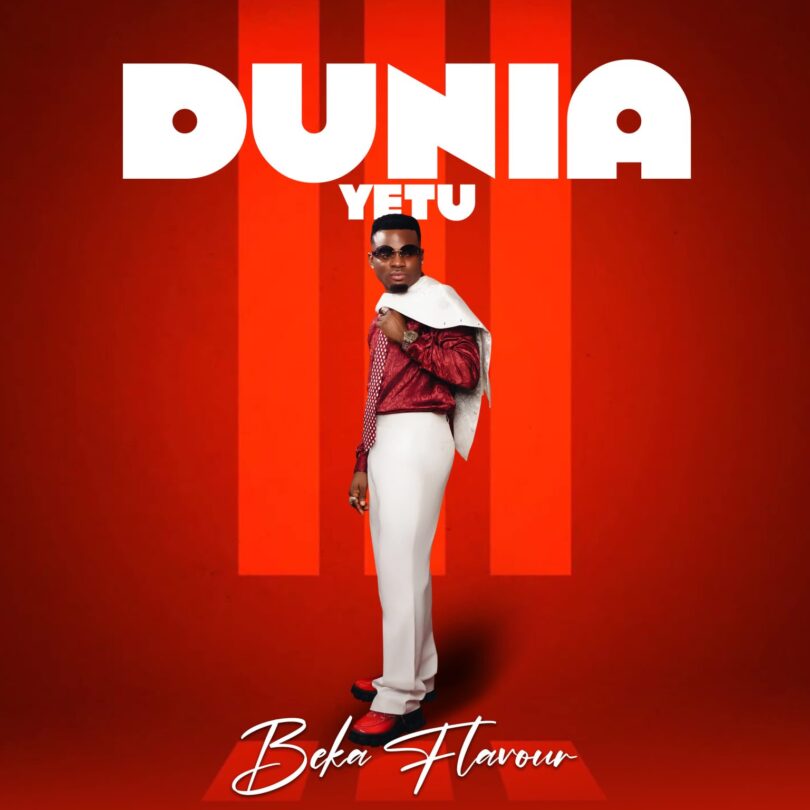 AUDIO: Beka Flavour - Dunia Yetu Mp3 Download