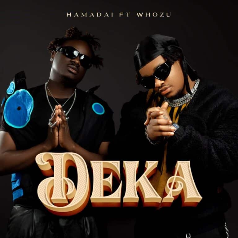 AUDIO: Hamadai Ft Whozu - Deka Mp3 Download