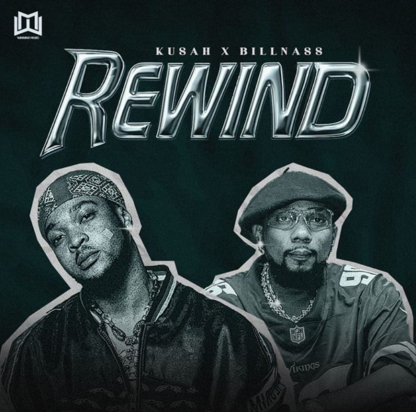 AUDIO: Kusah Ft Billnass - Rewind Mp3 Download