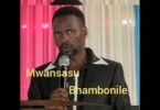 AUDIO: Mwansasu - bhambonile Mp3 Download