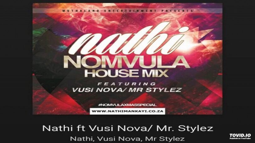 AUDIO: Nathi Ft Vusi Nova X Mr Style - Nomvula Remix Mp3 Download