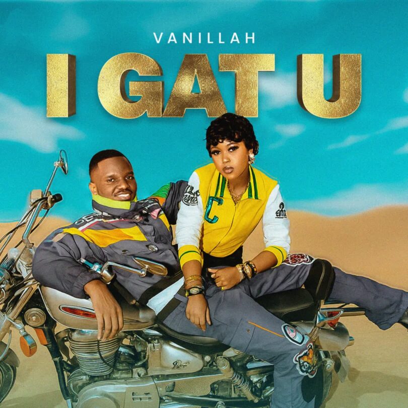 AUDIO: Vanillah - I GAT U Mp3 Download