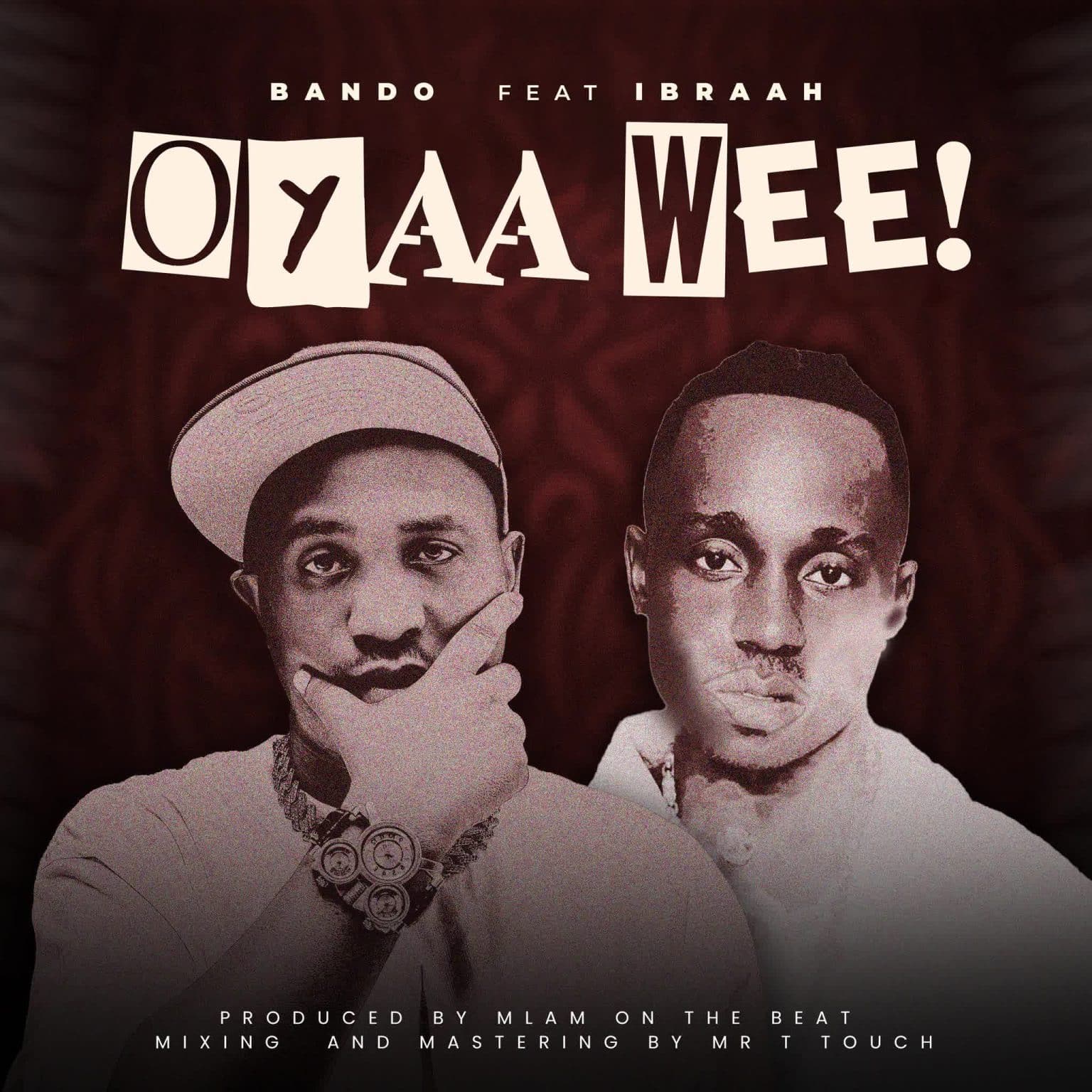 AUDIO: Bando Ft Ibraah - Oyaah Weeeh Mp3 Download
