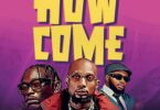 AUDIO: Billnass Ft Jaivah & Sir Holly - How Come Mp3 Download