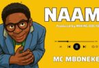 AUDIO: MC Mboneke - Naam! Mp3 Download