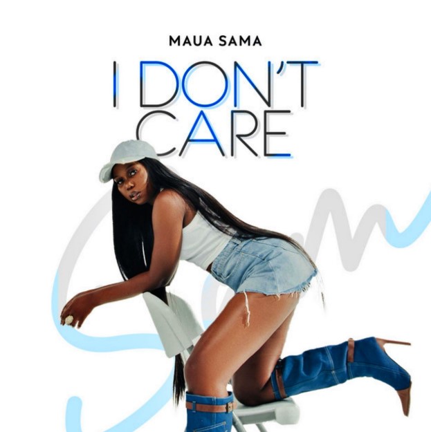 AUDIO: Maua Sama - I Don’t Care Mp3 Download