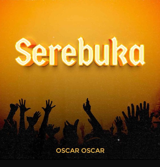AUDIO: Oscar Oscar - Serebuka Mp3 Download