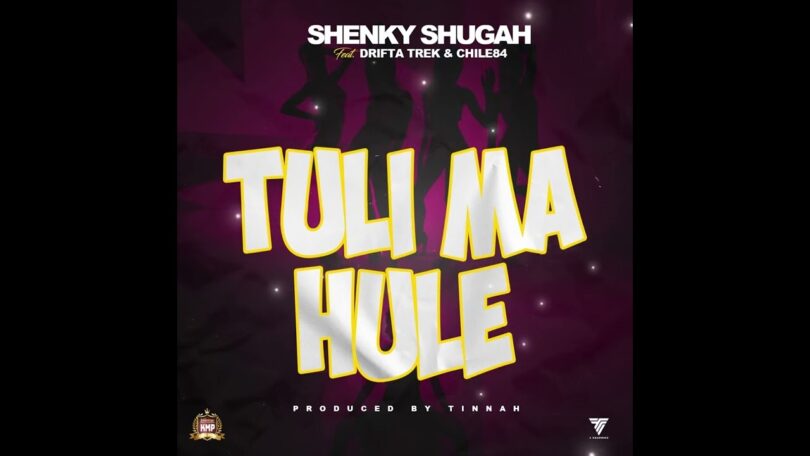 AUDIO: Shenky Ft Drifta Chile 84 - Tuli Ma Hule Mp3 Download