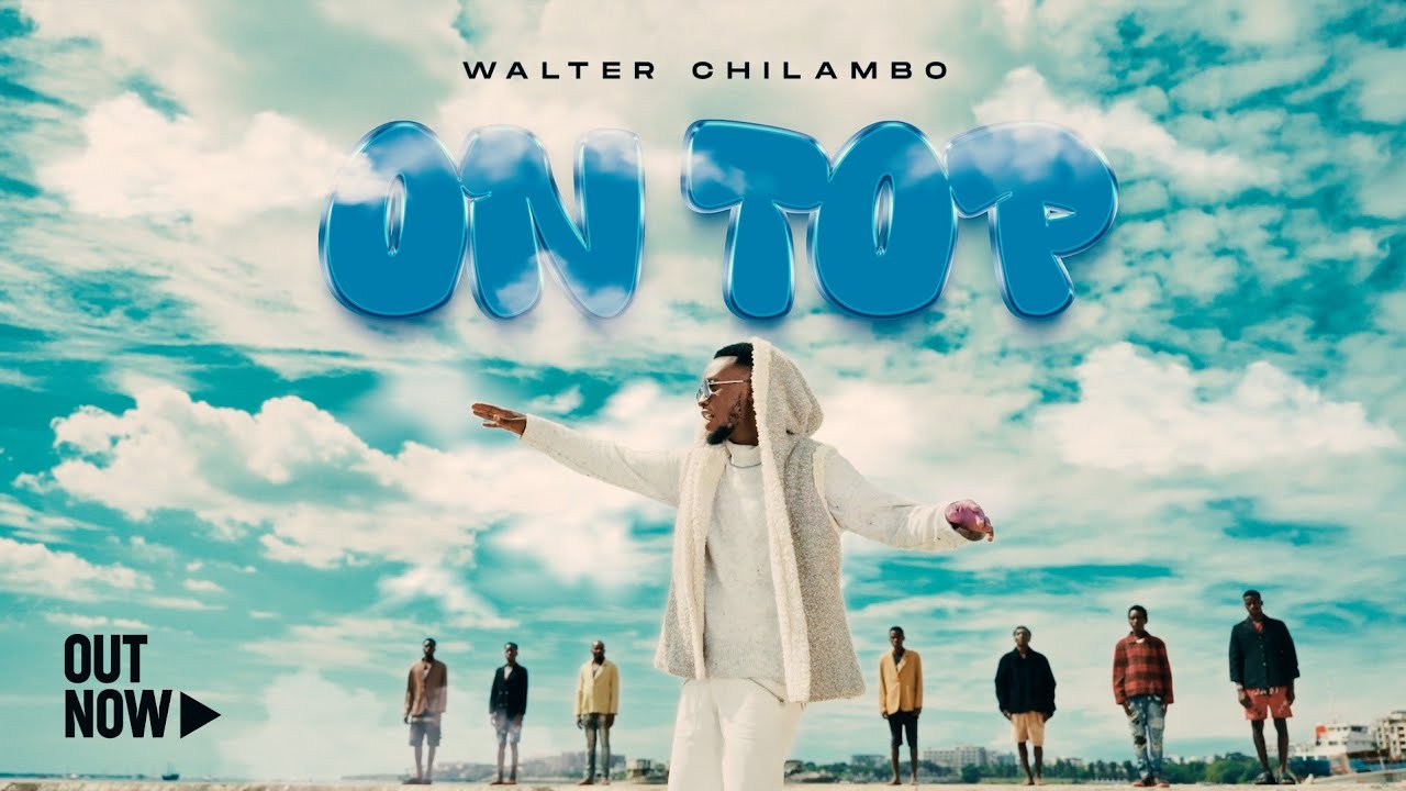 VIDEO: Walter Chilambo - ON TOP Mp4 Download